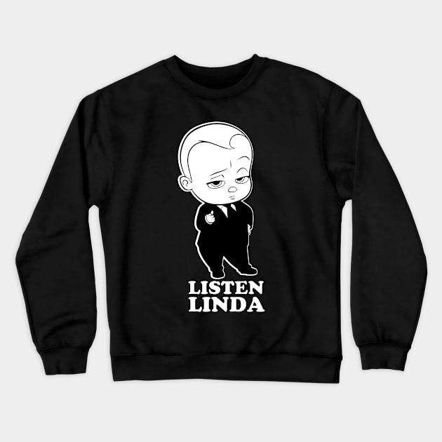 Listen Linda Crewneck Sweatshirt by TheLaundryLady